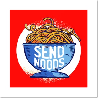 Send Noods Funny Quote - Foodie Lover Posters and Art